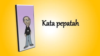 Kata pepatah
 