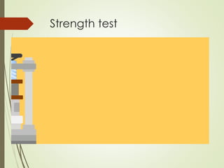 Strength test
 