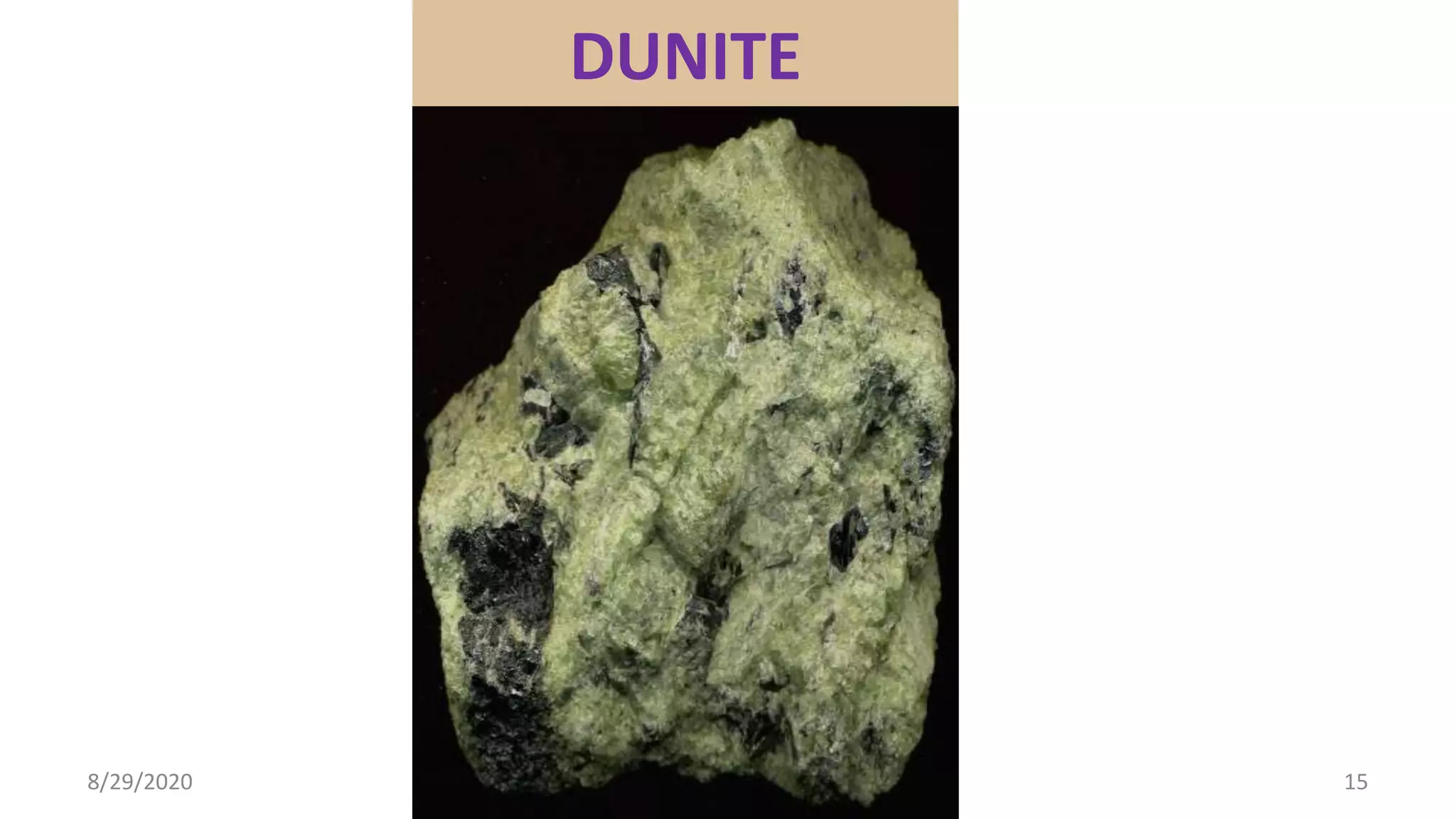 DUNITE
8/29/2020 15
 