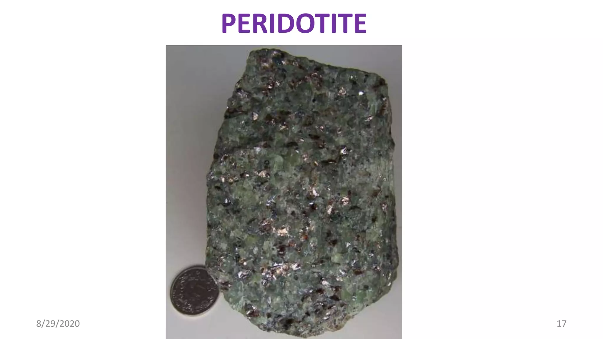 PERIDOTITE
8/29/2020 17
 