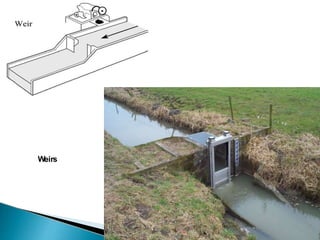 Weirs
 