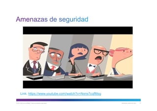 © 2013 Cisco y/o sus filiales. Todos los derechos reservados. Información pública de Cisco 73
Link: https://www.youtube.com/watch?v=Nxns7cqfMsg
 