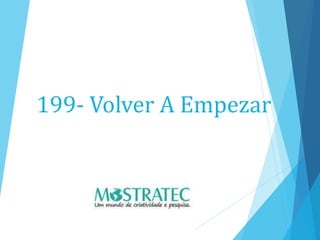 199- Volver A Empezar
 