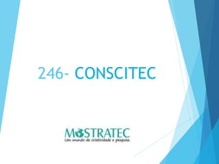 246- CONSCITEC
 