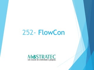 252- FlowCon
 