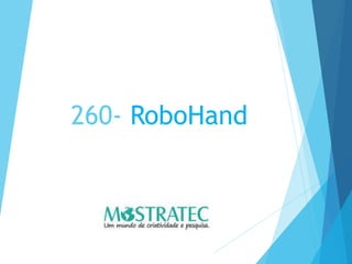 260- RoboHand
 