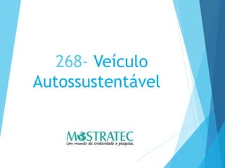 268- Veículo
Autossustentável
 