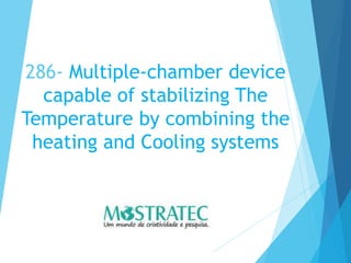 286- Multiple-chamber device
capable of stabilizing The
Temperature by combining the
heating and Cooling systems
 
