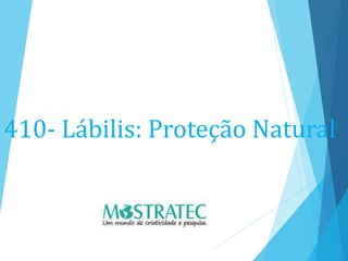 410- Lábilis: Proteção Natural
 