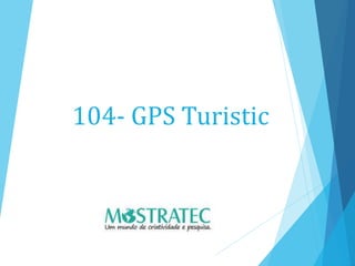 104- GPS Turistic
 