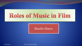 Shaolin Shaon
10/18/2020 1FLT414_Sound Design
 