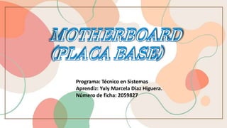 Programa: Técnico en Sistemas
Aprendiz: Yuly Marcela Diaz Higuera.
Número de ficha: 2059827
 