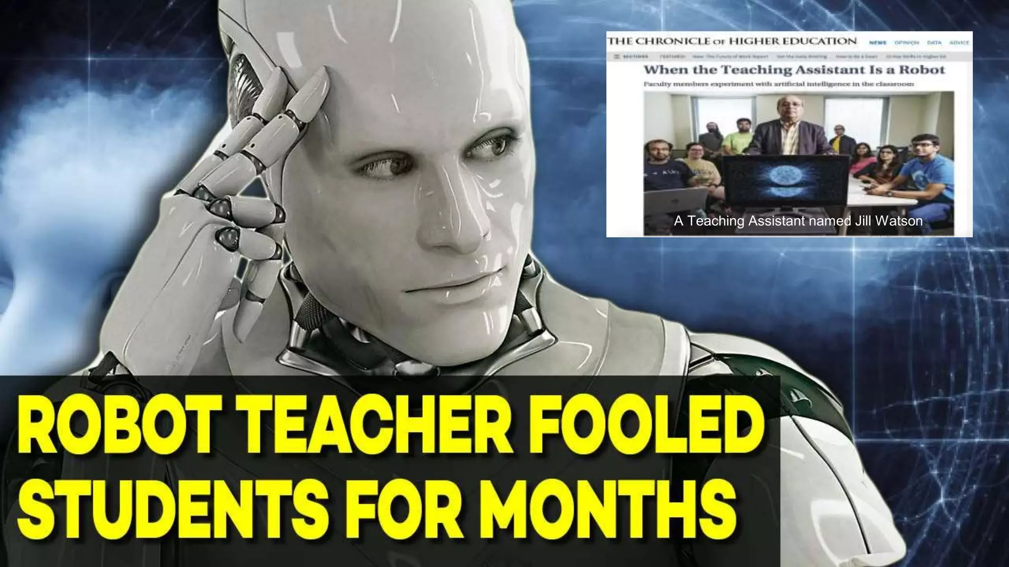 A Teaching Assistant named Jill Watson
 