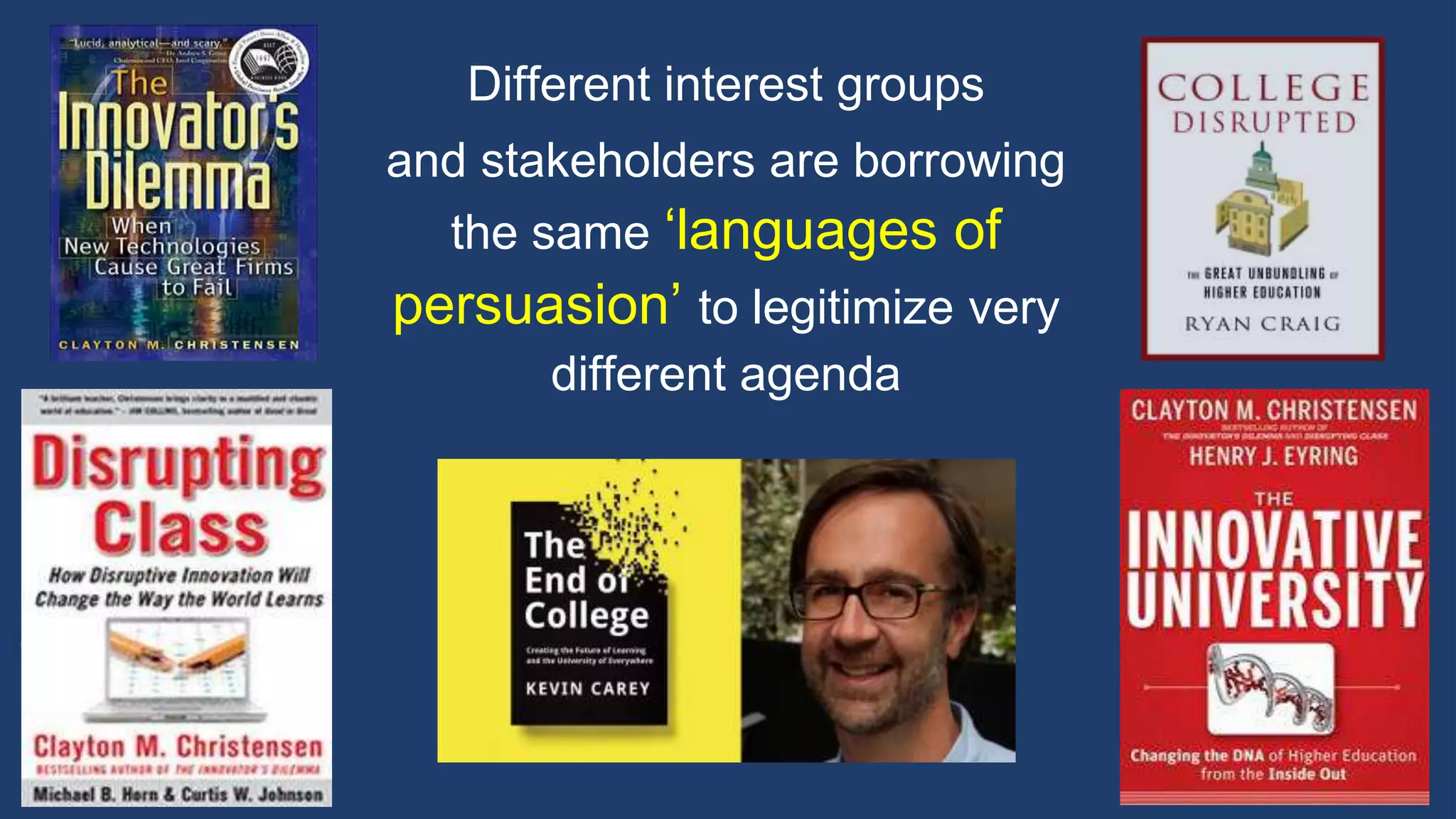 Different interest groups
and stakeholders are borrowing
the same ‘languages of
persuasion’ to legitimize very
different agenda
 