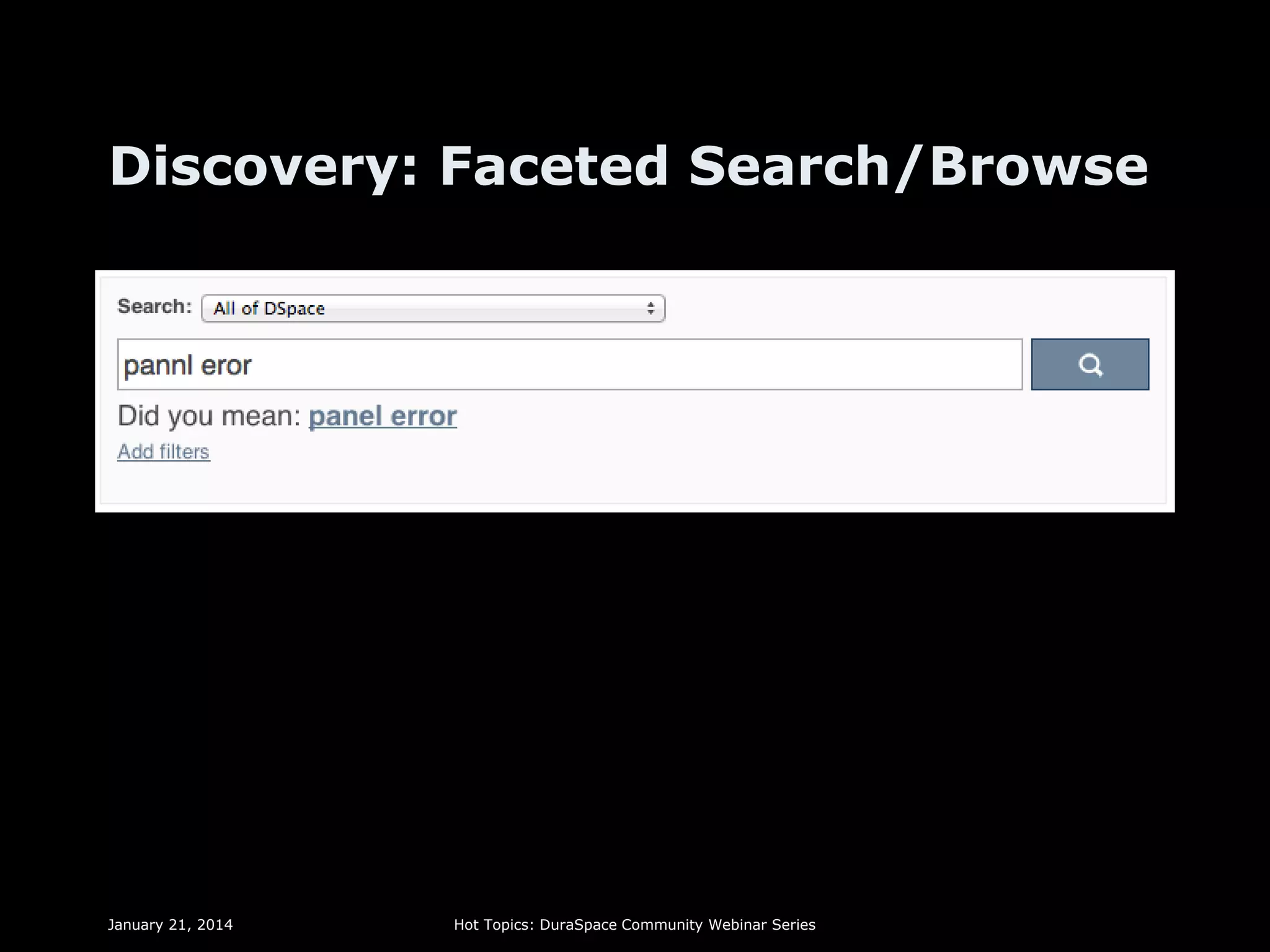 Discovery: Faceted Search/Browse

January 21, 2014

Hot Topics: DuraSpace Community Webinar Series

 