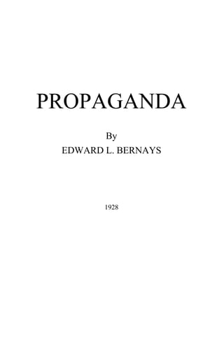 PROPAGANDA
By
EDWARD L. BERNAYS
1928
 