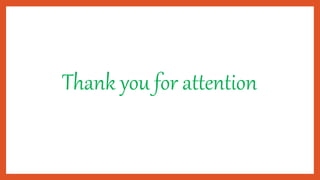 Thank you for attention
 
