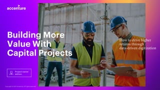 Building More
Value With
Capital Projects
Project-owner
edition.
 