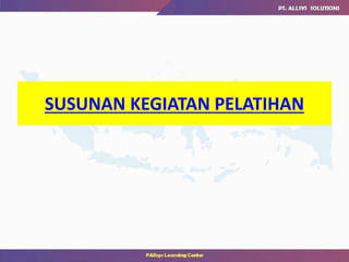 SUSUNAN KEGIATAN PELATIHAN
 