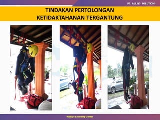TINDAKAN PERTOLONGAN
KETIDAKTAHANAN TERGANTUNG
 