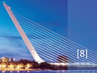 CONCLUSIONES
[8]
Sevilla, puente del Alamillo
 