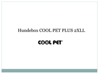 Hundebox COOL PET PLUS 2XLL
 