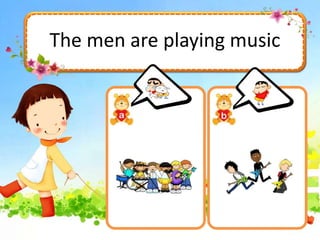 The men are playing music
 