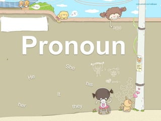 Pronoun
 