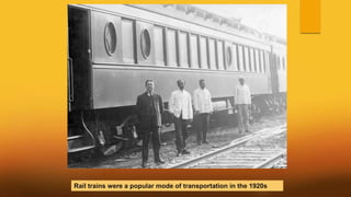 Rail trains were a popular mode of transportation in the 1920s
 