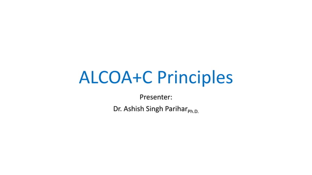 ICH-GCP E6 R2 ALCOA+C Principles | PPTX | Science