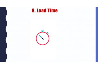 8. Load Time
 