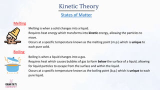 Changes in State & Kinetic Theory
∙ When substances are heated, the particles absorb thermal energy which is converted int...