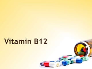 Vitamin B12
 