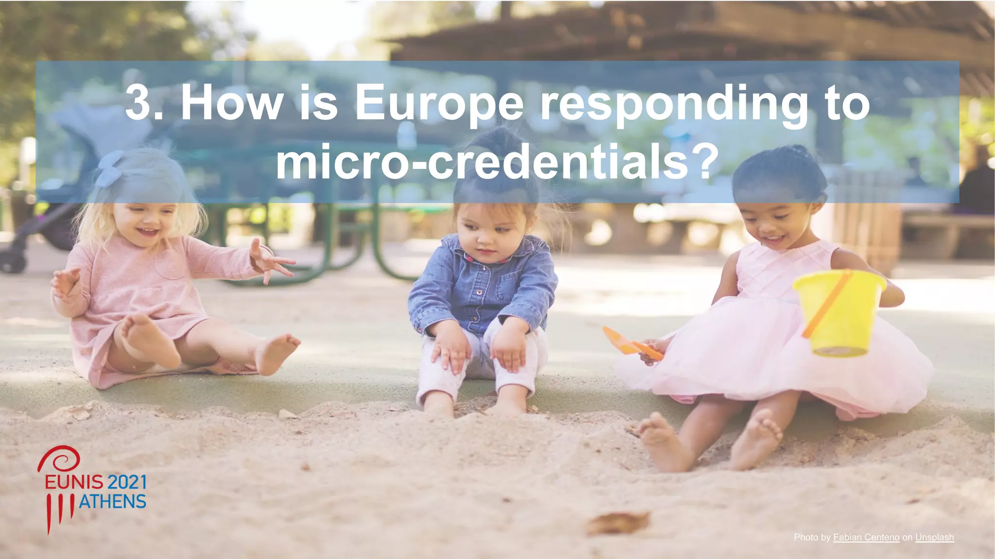 3. How is Europe responding to
micro-credentials?
Photo by Fabian Centeno on Unsplash
 