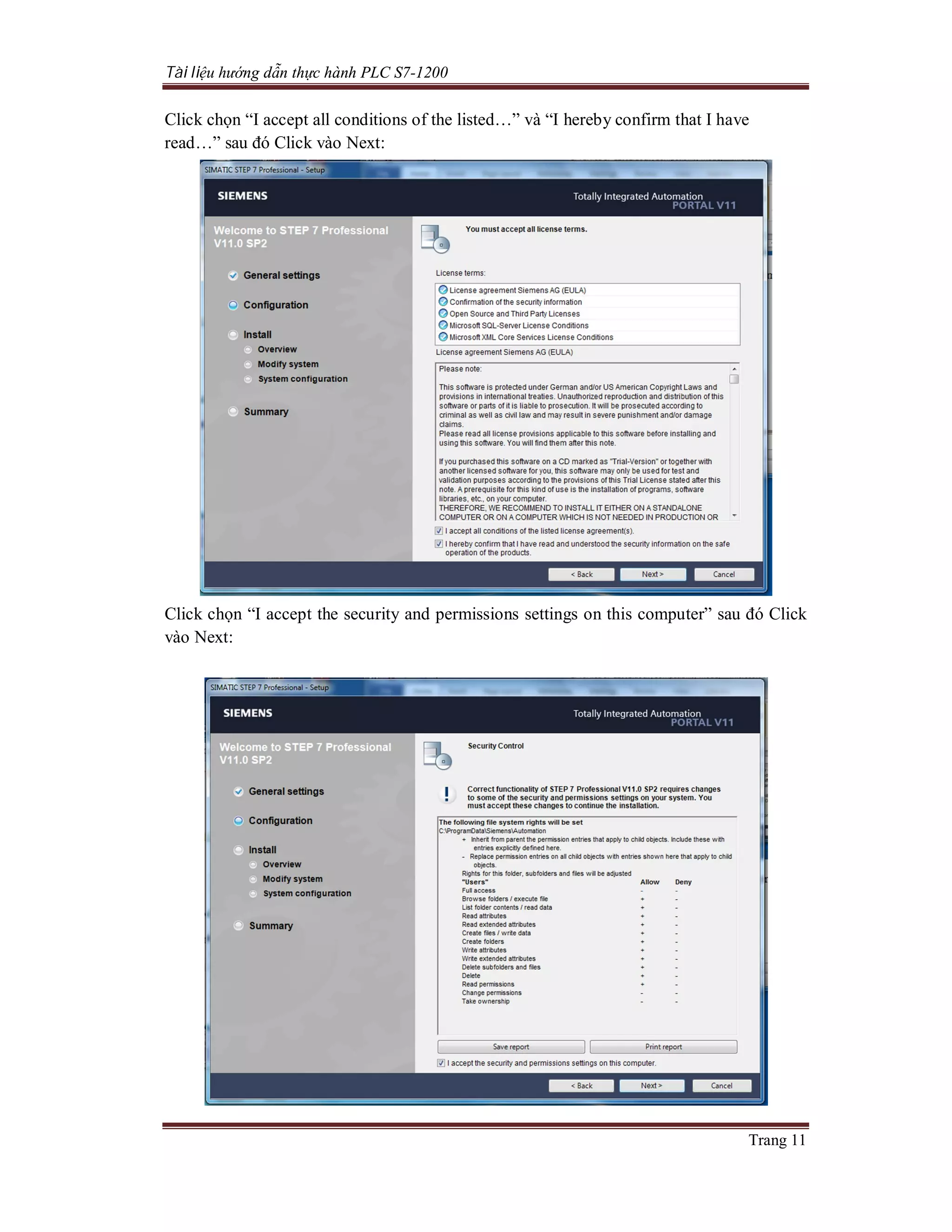Tài liệu hướng dẫn thực hành PLC S7-1200
Trang 11
Click chọn “I accept all conditions of the listed…” và “I hereby confirm that I have
read…” sau đó Click vào Next:
Click chọn “I accept the security and permissions settings on this computer” sau đó Click
vào Next:
 