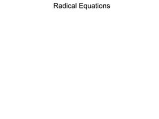 Radical Equations
 