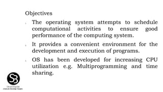 Os Objectives Introduction to Operating Systems | PPTX