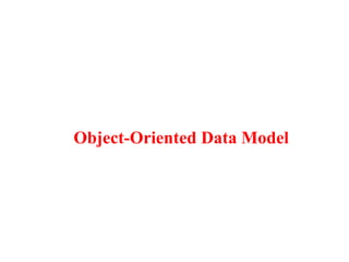 Object-Oriented Data Model
 