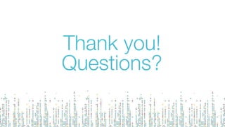 Thank you!
Questions?
 