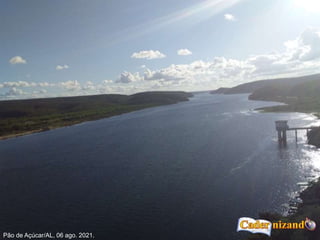 Pão de Açúcar/AL, 06 ago. 2021.
 