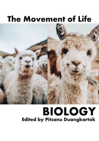 The Movement of Life
BIOLOGY
Edited by Pitsanu Duangkartok
 