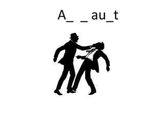 A_ _ au_t
 