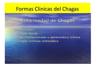 Formas Clinicas del Chagas
 