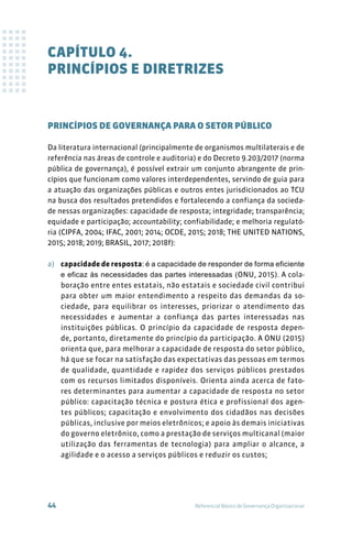 Capítulo 4 – Princípios e Diretrizes
Referencial Básico de Governança Organizacional
48
orientado pela visão de cidadãos e...