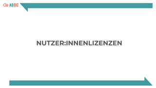NUTZER:INNENLIZENZEN
 