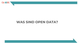 WAS SIND OPEN DATA?
 