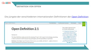 DEFINITION VON OFFEN
Die jüngste der verschiedenen internationalen Definitionen der Open Definition:
 