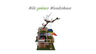 Nils grünes Wunderhaus
 