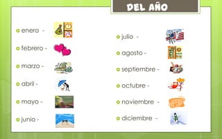 del Año

 enero       -
                       julio   -
 febrero         -
                       agosto      -

 marzo       -
                       septiembre          -

 abril   -            octubre         -

 mayo        -        noviembre           -

 junio   -            diciembre           -
 