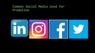 Common Social Media Used for
Promotion
 